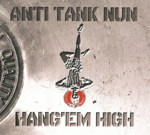 Anti Tank Nun : Hang'em High